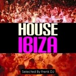 cover: Various|Frenk Dj - House Ibiza (selected by Frenk DJ)