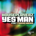 cover: Houseplayerz|Tricky Micky - Yes Man