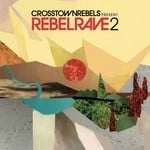 cover: Various - Crosstown Rebels Present Rebel Rave 2 (unmixed tracks)