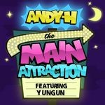 cover: Andy H - The Main Attraction