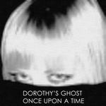 cover: Dorothy's Ghost - Once Upon A Time