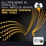 cover: Dj Pruess & Dani Dj|Bruce Baps - Shining Down On You