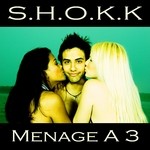 cover: Shokk - Menage A 3