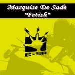 cover: Marquise De Sade - Fetish