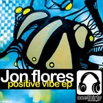 cover: Jon Flores - Positive Vibe EP