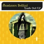 cover: Maximus Bellini - Trade Out EP