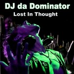 cover: Dj Da Dominator - Lost In Thought