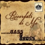 cover: Bass&bross - Ricordati Di Me