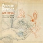 cover: Ann Santos|Sanchez, Ezequiel - Not For You