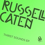 cover: Caten, Russell|Russell Bohriner - Thirst Sounds EP