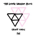 cover: The Living Graham Bond - Group Logic