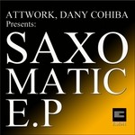 cover: Attwork|Dany Cohiba - Saxomatic EP