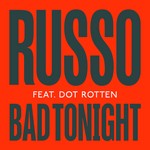 cover: Dot Rotten|Russo - Bad Tonight