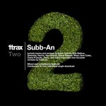 cover: Various|Subb-an - 1trax: Two (unmixed tracks)