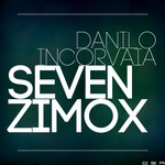 cover: Danilo Incorvaia - Seven/Zimox EP