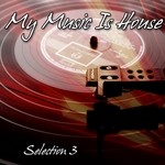 cover: Various - My Music Is House Vol 3