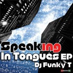 cover: Dj Funky T - Speaking In Tongues EP