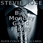 cover: Stevie Rose - Bad Monday Good Friday EP