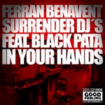 cover: Benavent, Ferran|Surrender Djs|Black Pata - In Your Hands