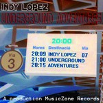 cover: Indy Lopez - Underground Adventures (Mz Classics Collection)