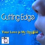 cover: Cutting Edge - Your Love Is My Oxygen