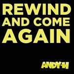 cover: Andy H - Rewind & Come Again