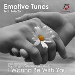 cover: Emotive Tunes|Selecta - I Wanna Be With You