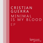 cover: Cristian Guerra - Minimal Is My Blood