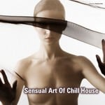 cover: Various - Sensual Art Of Chill House