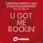 cover: Marchi, Cristian|Syke N Sugarstarr|Lisa Millett - U Got Me Rockin'