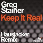 cover: Greg Stainer - Keep It Real (Hausjacker remix)