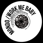 cover: Mondo - Work Me Baby EP