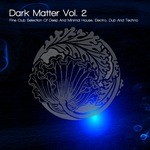 cover: Lind, Nadja|Various - Dark Matter Vol 2 (Fine Club Selection Of Deep & Minimal House & Electro & Dub & Techno) (unmixed tracks)