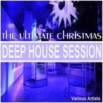 cover: Various - The Ultimate Christmas Deep House Session