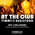 cover: Regisford, Timmy|Lynn Lockamy - At The Club (Rocco & Da Capo & DJ Mbuso remixes)