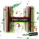 cover: Fred Casey - Holophonic