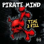 cover: Pirate Mind - Time 2 Kill