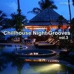 cover: Various - Chillhouse Night Grooves Vol 3