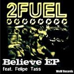 cover: 2fuel|Felipe Tass - Believe EP