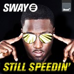 cover: Sway - Still Speedin'