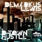 cover: Demarkus Lewis - Dtown Hustle