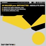 cover: Jk Walker Pres Anti Matter - Absolute Zero