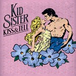 cover: Kid Sister - Kiss & Tell