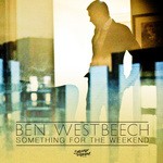 cover: Ben Westbeech - Something For The Weekend (Part 2)