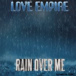 cover: Love Empire - Rain Over Me