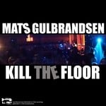 cover: Mats Gulbrandsen - Kill The Floor