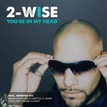 cover: 2 Wise - You're In My Head