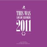 cover: Loulou Players|Various - LouLou Players Presents This Was LouLou Records 2011