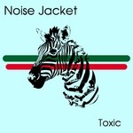 cover: Noise Jacket - Toxic