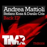 cover: Mattioli, Andrea|Stefano Kosa|Danilo Cris - Back EP